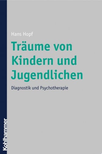 Träume von Kindern und Jugendlichen Diagnostik und Psychotherapie