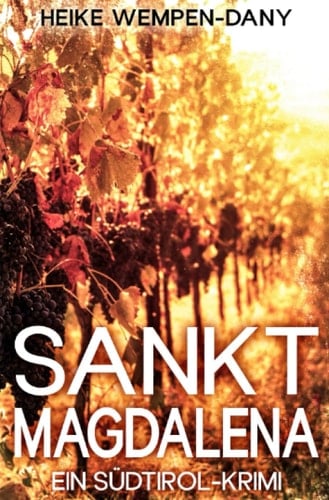 Sankt Magdalena Ein Südtirol-Krimi