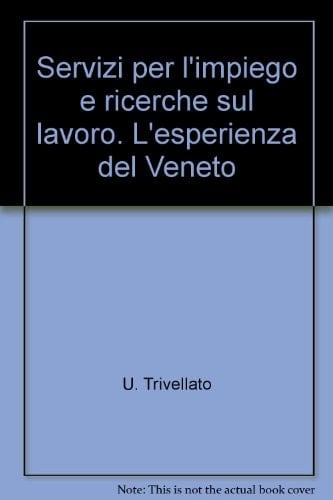 Servizi per l'impiego e ricerche sul lavoro l'esperienza del Veneto