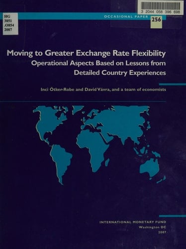 Moving to Greater Exchange Rate Flexibility : Operational Aspects Based on Lessons from Detailed Country Experiences