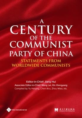 A Century of the Communist Party of China Statements from Worldwide Communists