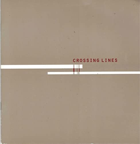 Crossing Lines, November 14, 1998-January 12, 1999