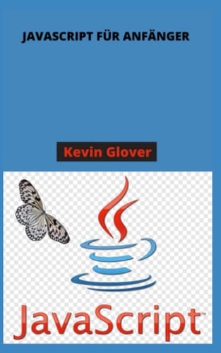 JavaScript: Eine Broschüre für Anfänger JavaScript (German Edition)