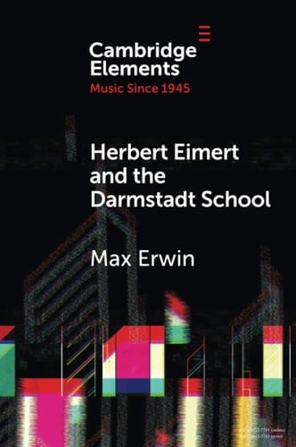 Herbert Eimert and the Darmstadt School The Consolidation of the Avant-Garde