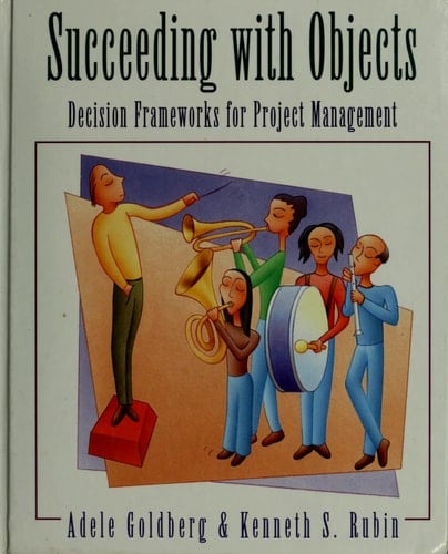Succeeding With Objects: Decision Frameworks for Project Management