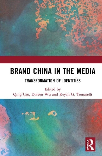 Brand China in the Media Transformation of Identities