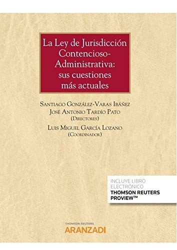 La Ley de jurisdicción contencioso-administrativa sus cuestiones más actuales
