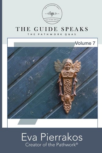 The Guide Speaks: The Pathwork® Q&As, Volume 7 (The Keys)