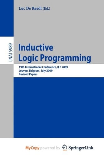 Inductive Logic Programming 19th International Conference, ILP 2009, Leuven, Belgium, July 2-4, 2010, Revised Papers