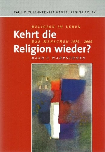 Kehrt die Religion wieder? Religion im Leben der Menschen 1970-2000