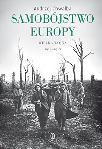 Samobójstwo Europy Wielka Wojna 1914-1918