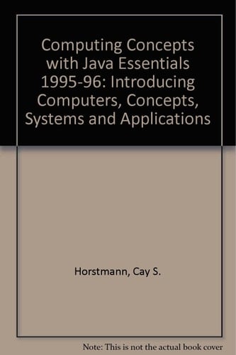 Computing Concepts with Java Essentials and Introducing Computers: Concepts Systems and Applications 1995-1996 Edition