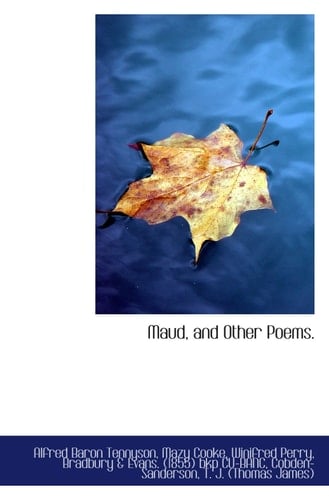 Maud, and Other Poems.