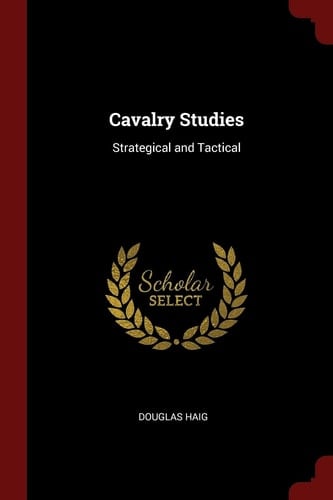 Cavalry Studies Strategical and Tactical