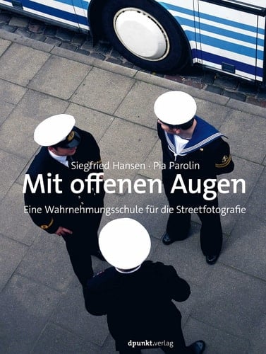 Mit offenen Augen Eine Wahrnehmungsschule für die Streetfotografie
