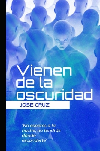 Vienen de la oscuridad
