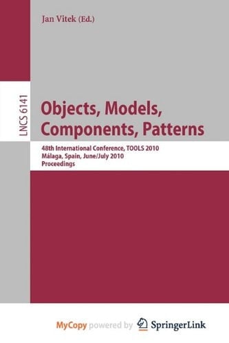Objects, Models, Components, Patterns 48th International Conference, TOOLS 2010, Málaga, Spain, June 28 - July 2, 2010, Proceedings