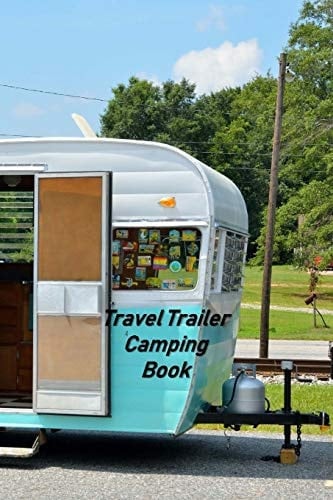 Travel Trailer Camping Book Motorhome Log, Maintenance and Memory Tracker