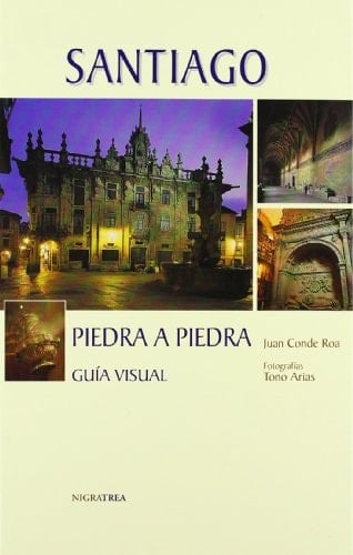 Santiago piedra a piedra : guía visual