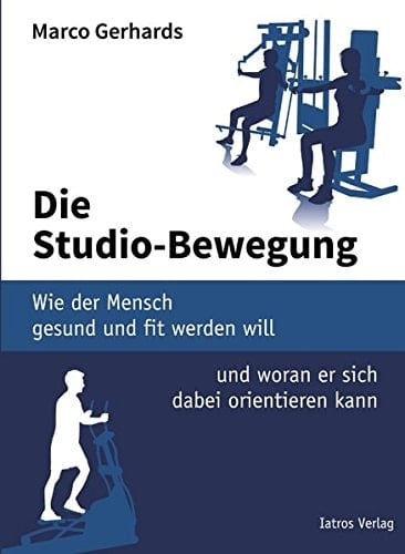 Studio-Bewegung wie der Mensch gesund und fit werden will und woran er sich dabei orientieren kann