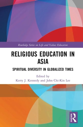 Religious Education in Asia Spiritual Diversity in Globalized Times