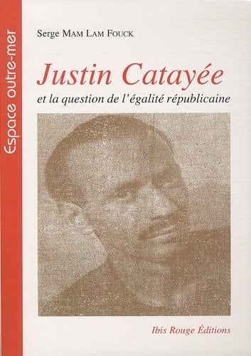 Justin Catayée et la question de l'égalité républicaine