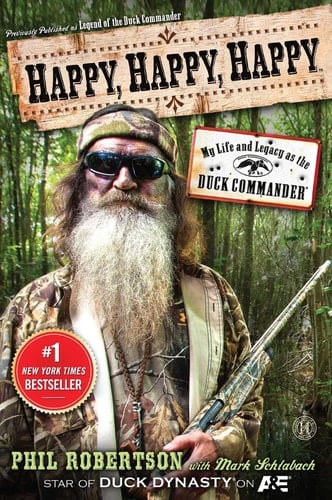 Happy, Happy, Happy My Life and Legacy as the Duck Commander