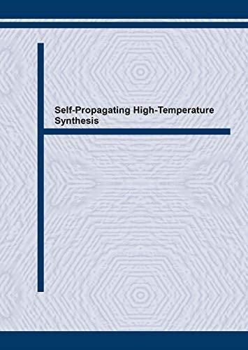 Progress in Self-Propagating High-Temperature Synthesis: Proceedings of the First Sino-Russian Workshop on Self-Propagating High-Temperature Synthesis September 21-24, 2000, Beijing, China