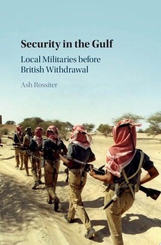Security in the Gulf Local Militaries Before British Withdrawal