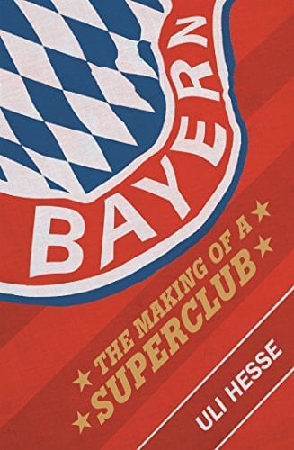Bayern The Making of a Superclub