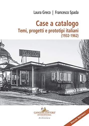Case a catalogo temi, progetti e prototipi italiani (1932-1962)