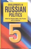 Developments in Russian Politics 5