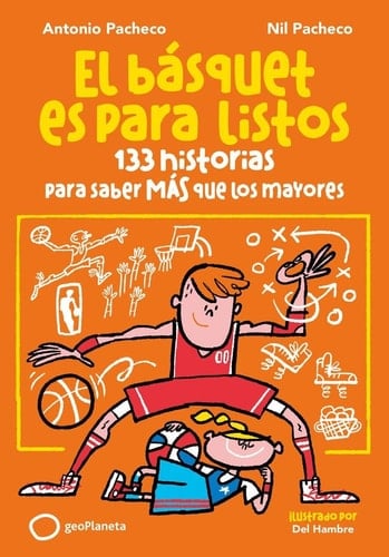 El básquet es para listos 133 historias para saber más que los mayores