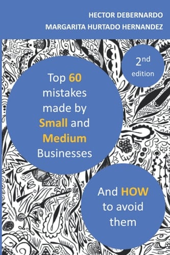 Top 60 mistakes made by Small and Medium Businesses and HOW to avoid them