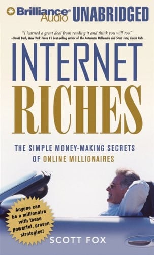 Internet Riches: The Simple Money-Making Secrets of Online Millionaires