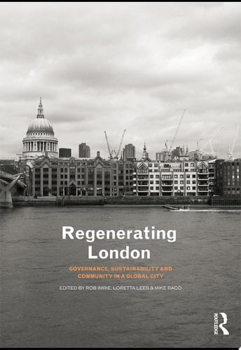 Regenerating London Governance, Sustainability and Community in a Global City
