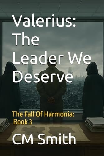 Valerius: The Leader We Deserve (Harmonia's Descent)