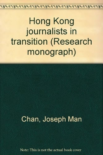 Hong Kong journalists in transition (Research monograph)