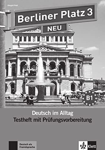 Berliner Platz 3 NEU - Testheft mit Prüfungsvorbereitung 3 mit Audio-CD Deutsch im Alltag