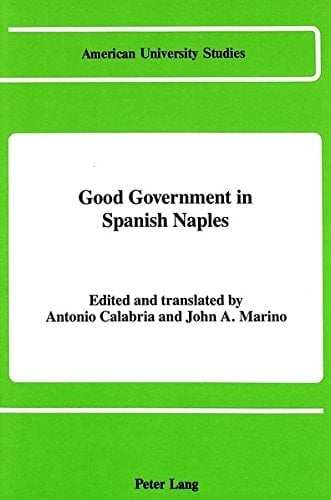 Good Government in Spanish Naples (American University Studies)