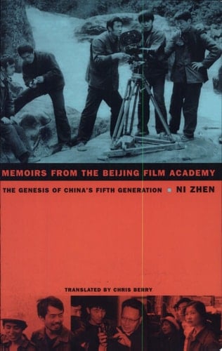 Memoirs from the Beijing Film Academy The Genesis of China's Fifth Generation
