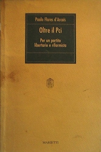 Oltre il Pci: Per un partito libertario e riformista (I Rombi) (Italian Edition)
