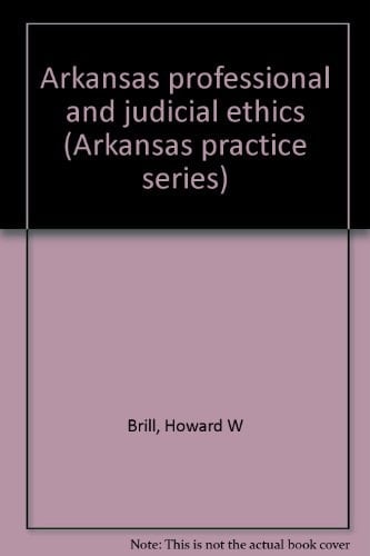 Arkansas Professional and Judicial Ethics
