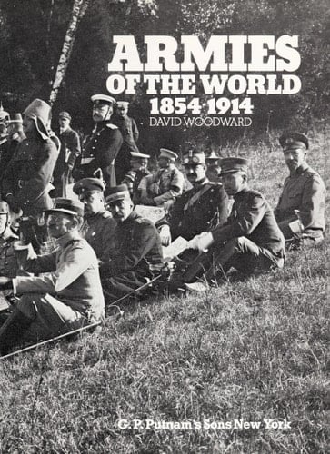 Armies of the World 1854-1914.