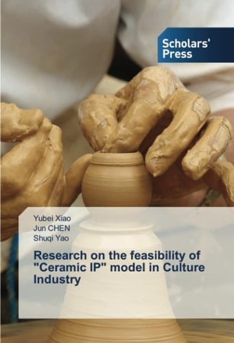 Research on the feasibility of "Ceramic IP" model in Culture Industry