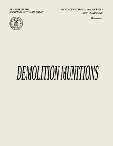 Demolition Munitions (Air Force Catalog 21-209, Volume 2)