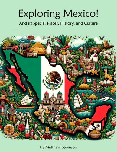 Exploring Mexico Workbook For Curious Kids: A Fun, Interactive Guide to Mexico's Special Places, Culture, and History! (Exploring the World for Curious Kids)