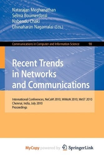 Recent Trends in Networks and Communications International Conferences, NeCoM 2010, WiMoN 2010, WeST 2010,Chennai, India, July 23-25, 2010. Proceedings