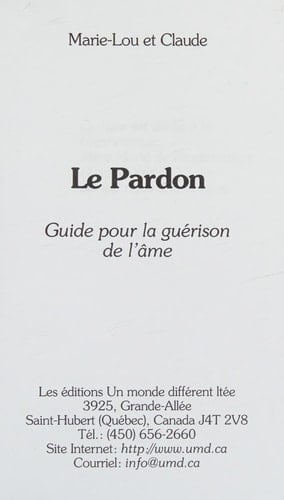 Le Pardon Guide pour la Guerison de l'Ame