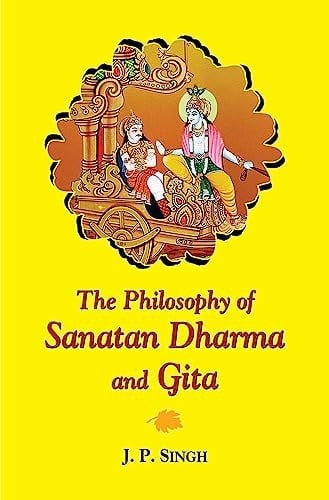 The Philosophy of Sanatan Dharma and Gita (English and Sanskrit Edition)